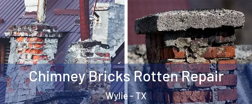  Chimney Bricks Rotten Repair Wylie - TX