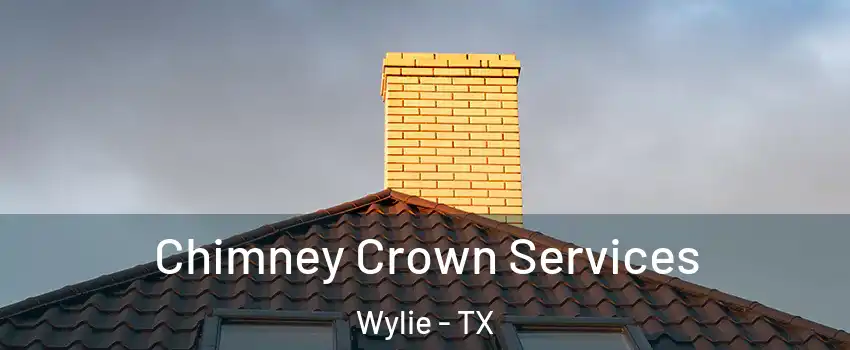 Chimney Crown Services Wylie - TX