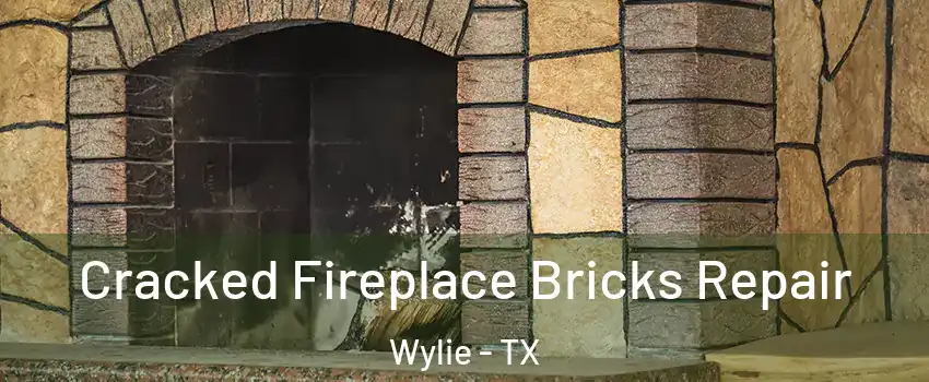  Cracked Fireplace Bricks Repair Wylie - TX