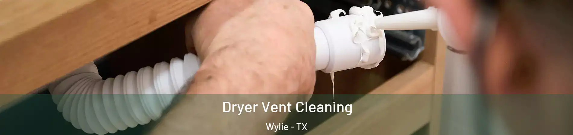  Dryer Vent Cleaning Wylie - TX