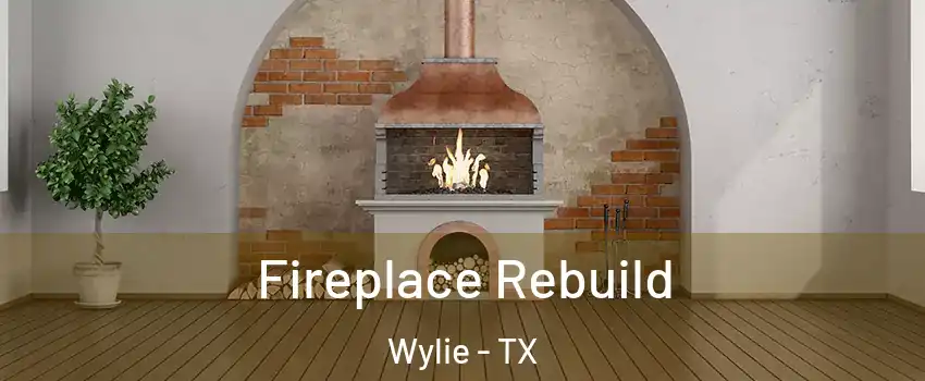  Fireplace Rebuild Wylie - TX