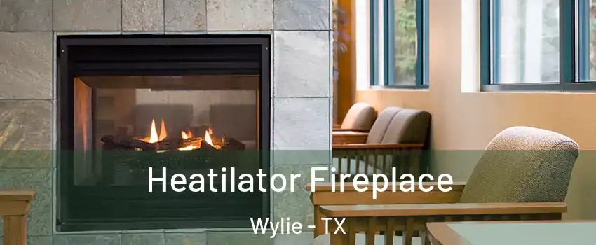  Heatilator Fireplace Wylie - TX