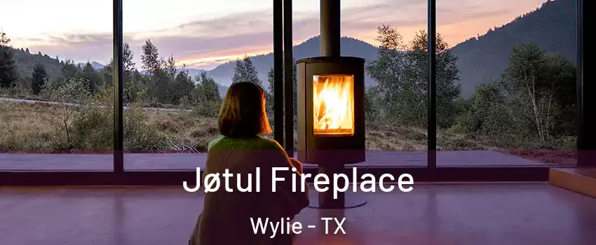  Jøtul Fireplace Wylie - TX