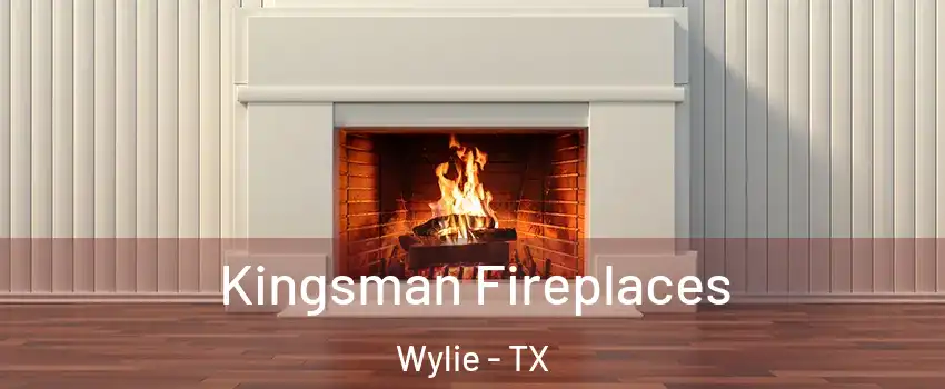  Kingsman Fireplaces Wylie - TX