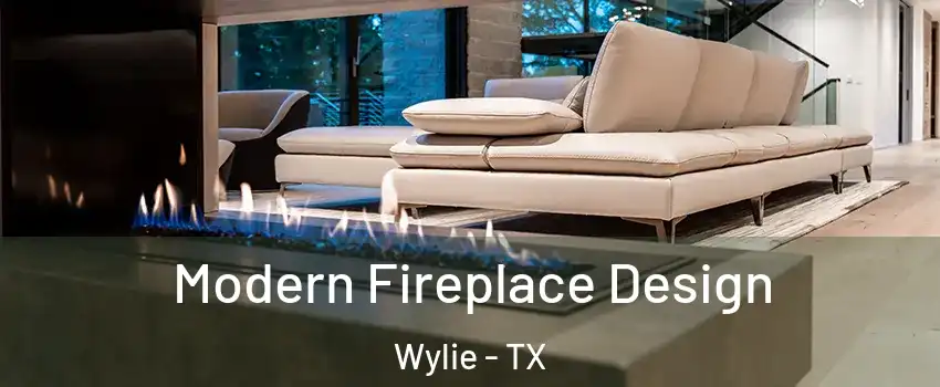  Modern Fireplace Design Wylie - TX