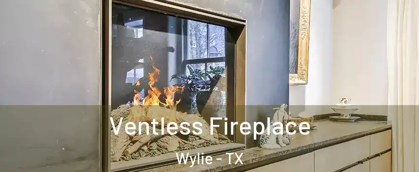  Ventless Fireplace Wylie - TX