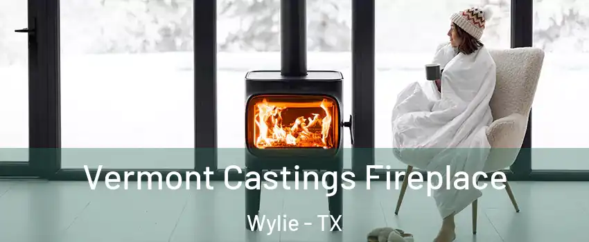  Vermont Castings Fireplace Wylie - TX